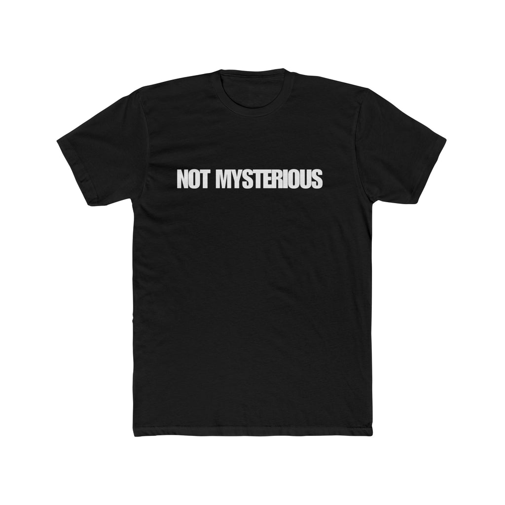 Not Mysterious Regular Tee