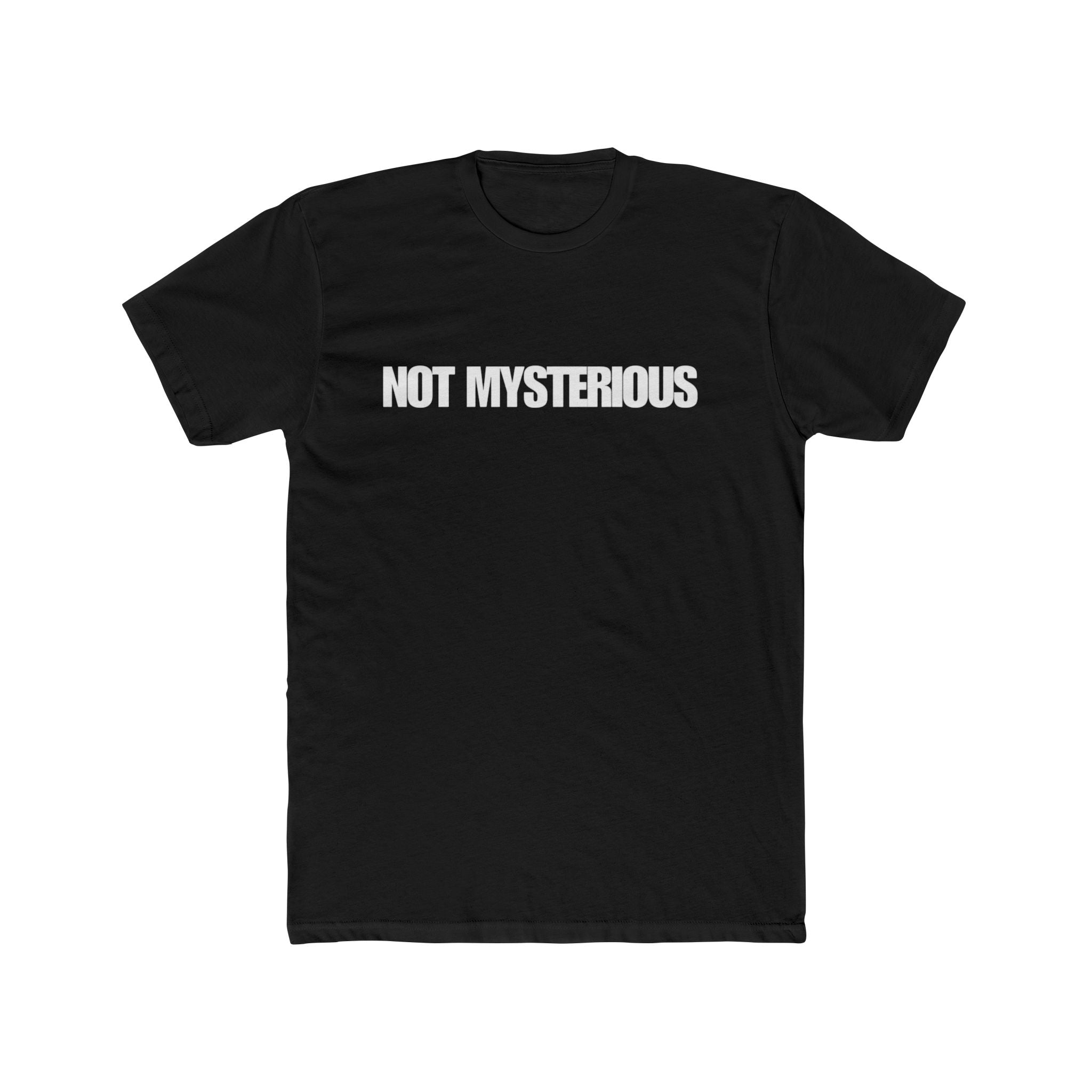 Not Mysterious Regular Tee