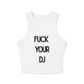 Fuck Your DJ Racer Tank Top